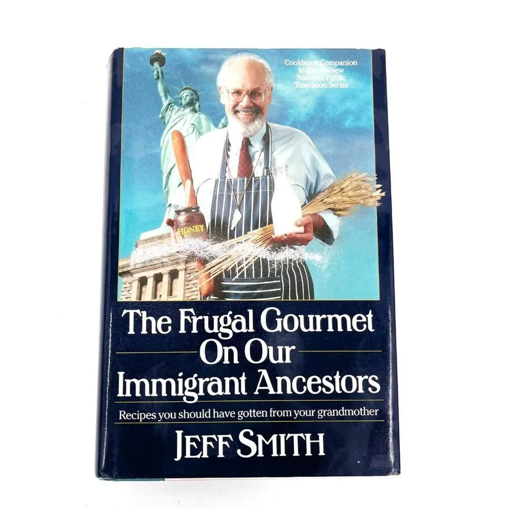 The Frugal Gourmet on Our Immigrant Ancestors Hardcover 1990